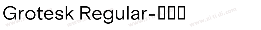 Grotesk Regular字体转换 Grotesk Regular字体转换